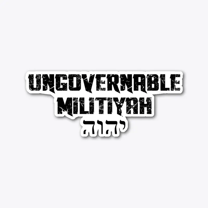 UNGOVERNABLE MilitiYah